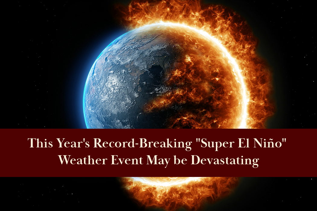 This year's "Super El Niño" Weather Event May Be Worse than the 1877 one that devastated the planet.